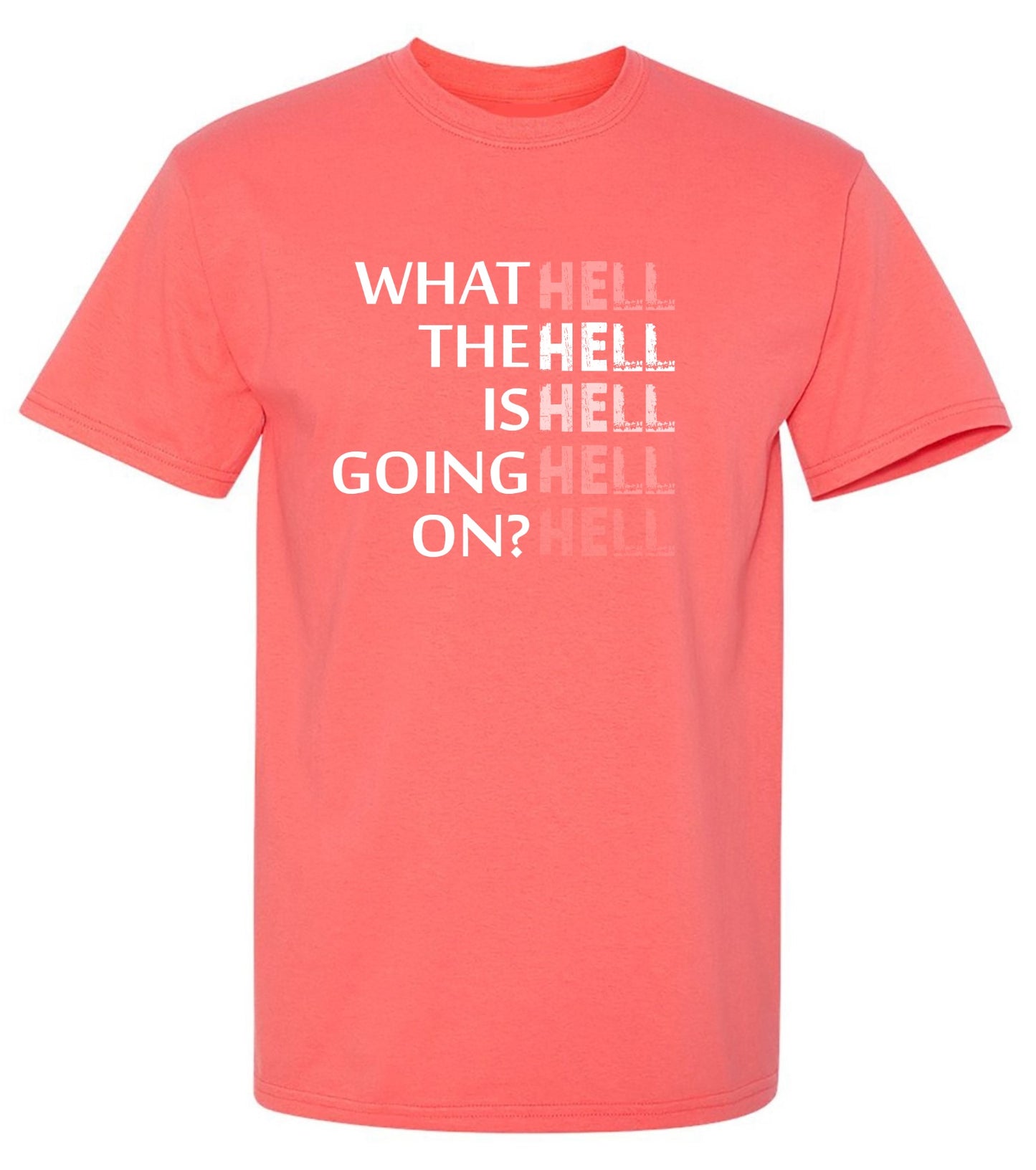 Funny T-Shirts design "What the Hell is Going On? Mens T Shirt"