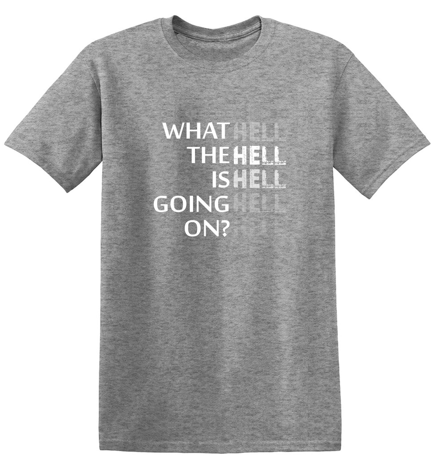 Funny T-Shirts design "What the Hell is Going On? Mens T Shirt"