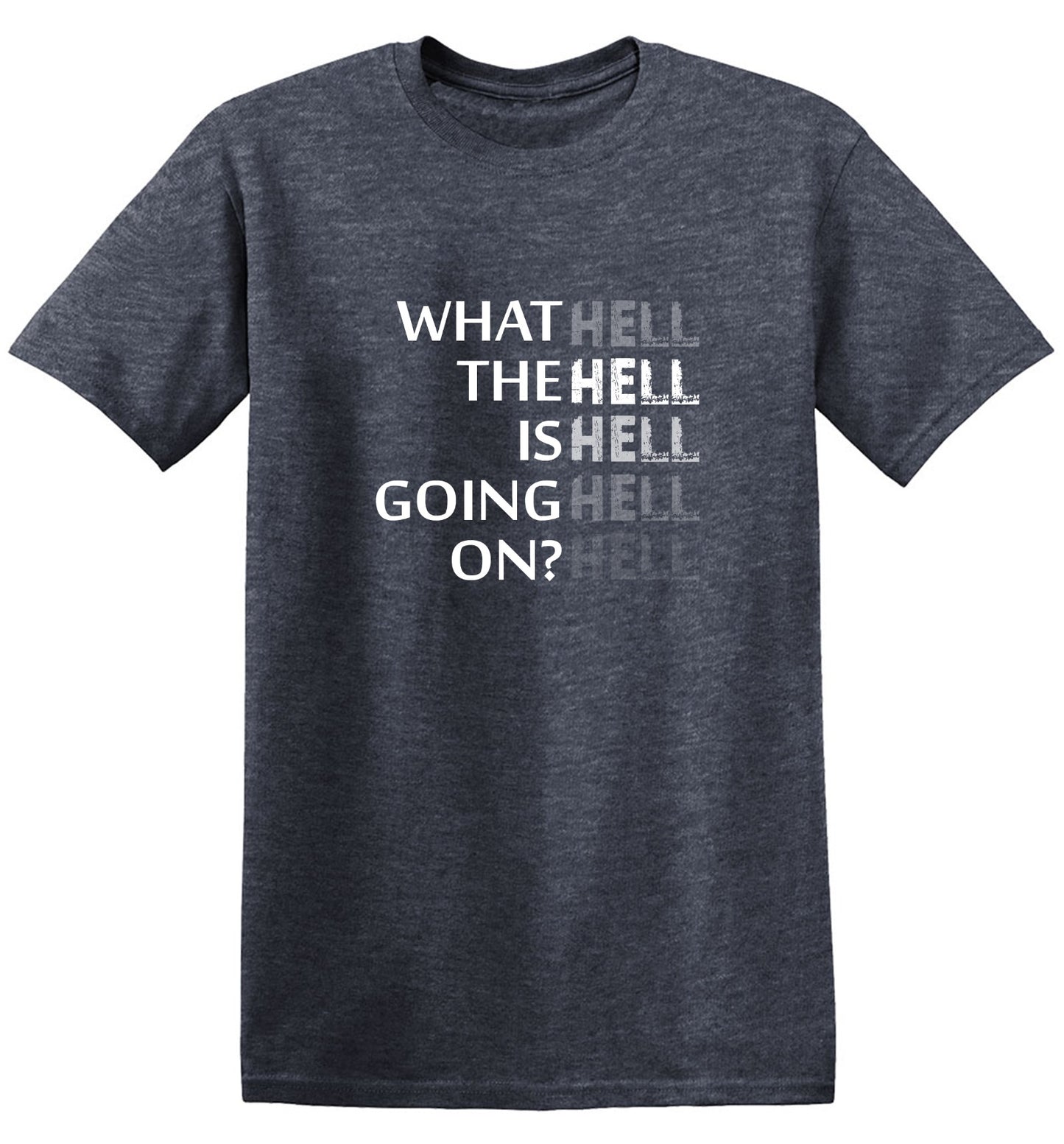 Funny T-Shirts design "What the Hell is Going On? Mens T Shirt"