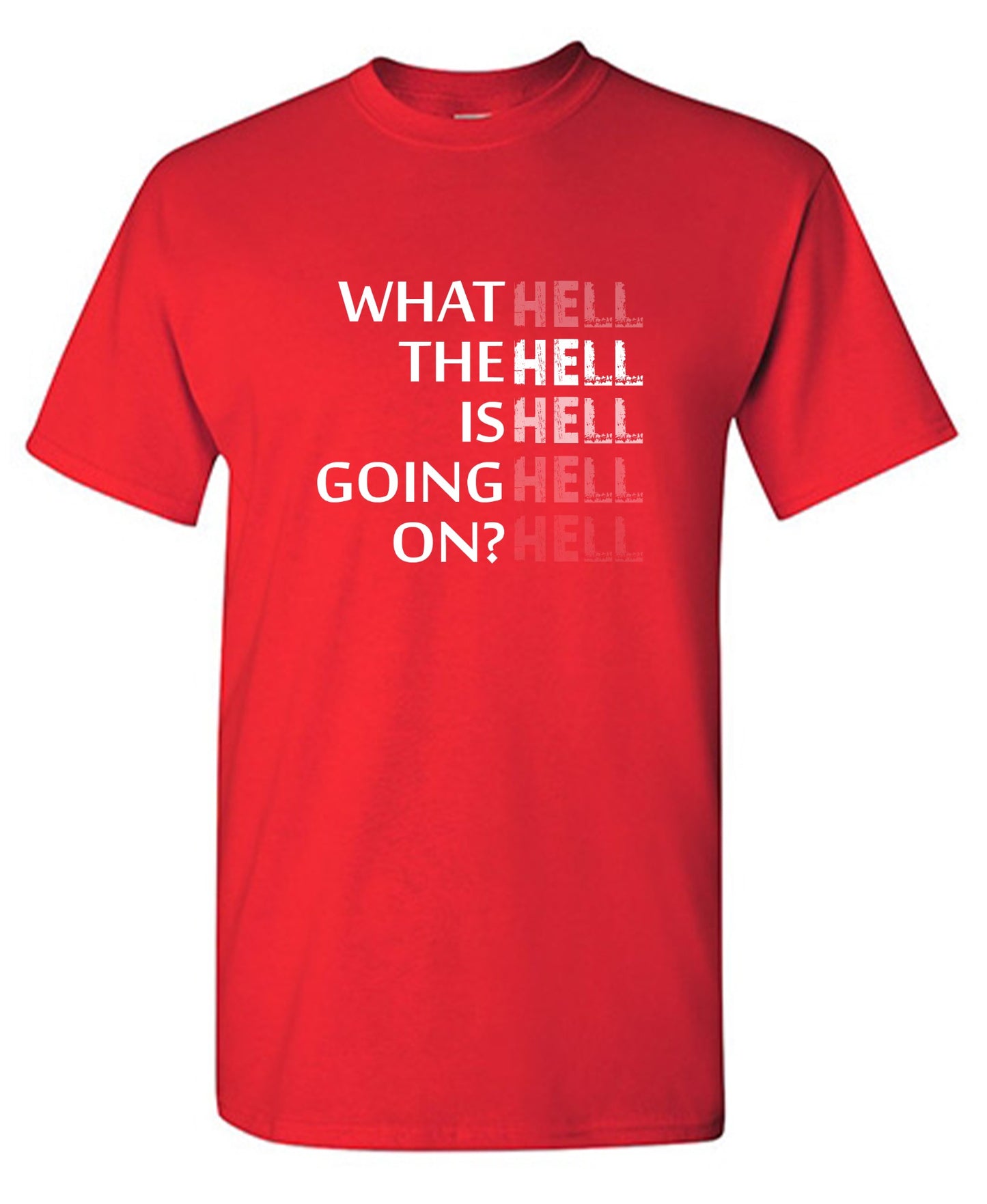 Funny T-Shirts design "What the Hell is Going On? Mens T Shirt"