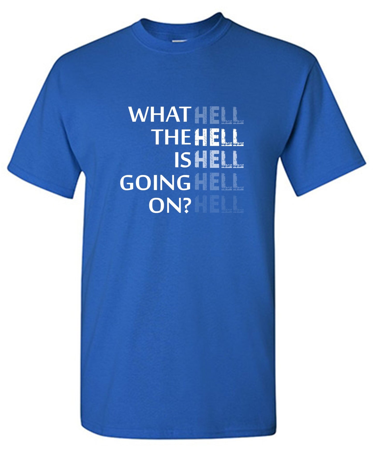 Funny T-Shirts design "What the Hell is Going On? Mens T Shirt"