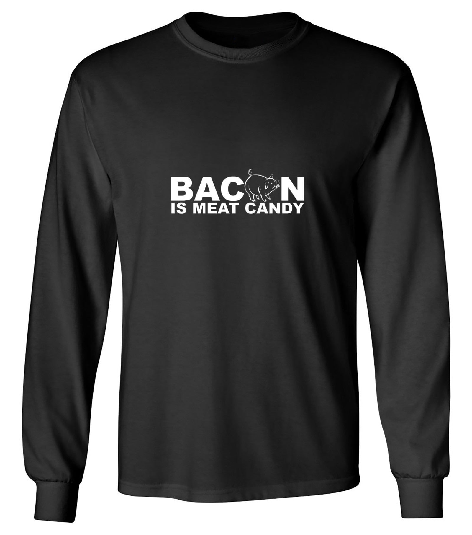 Funny T-Shirts design "Bacon Is Meat Candy - Long Sleeve"
