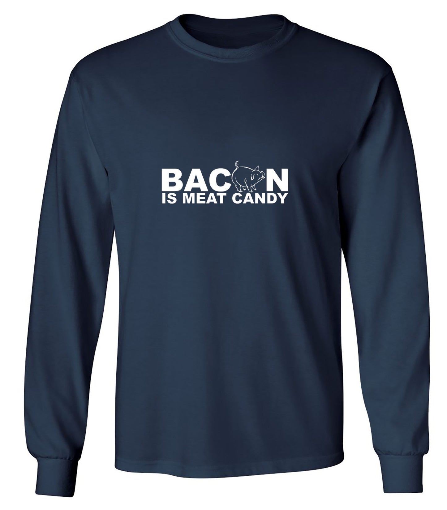 Funny T-Shirts design "Bacon Is Meat Candy - Long Sleeve"