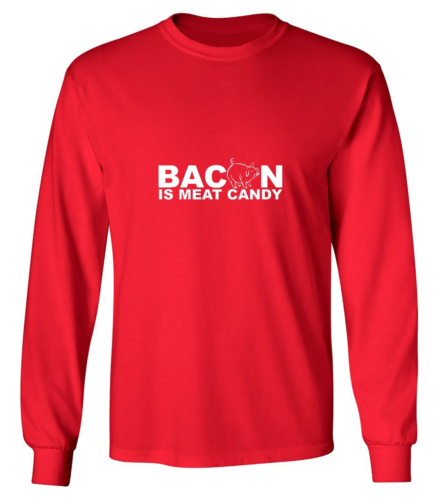 Funny T-Shirts design "Bacon Is Meat Candy - Long Sleeve"