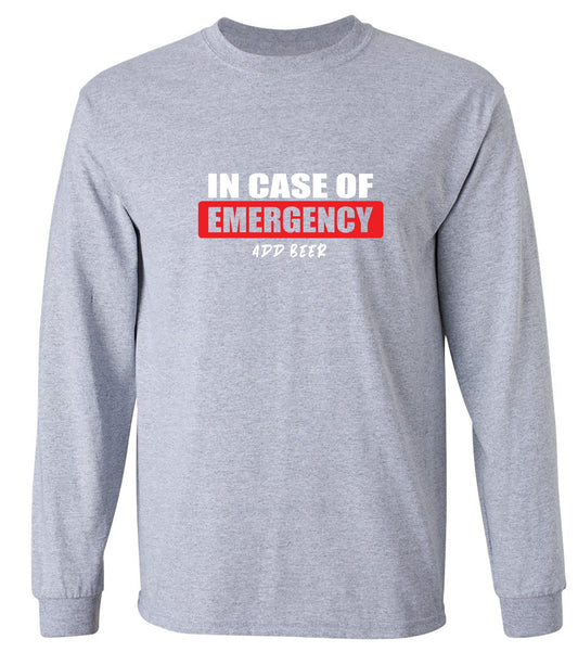 Funny T-Shirts design "In Case of Emergency, Add Beer - Long Sleeve"