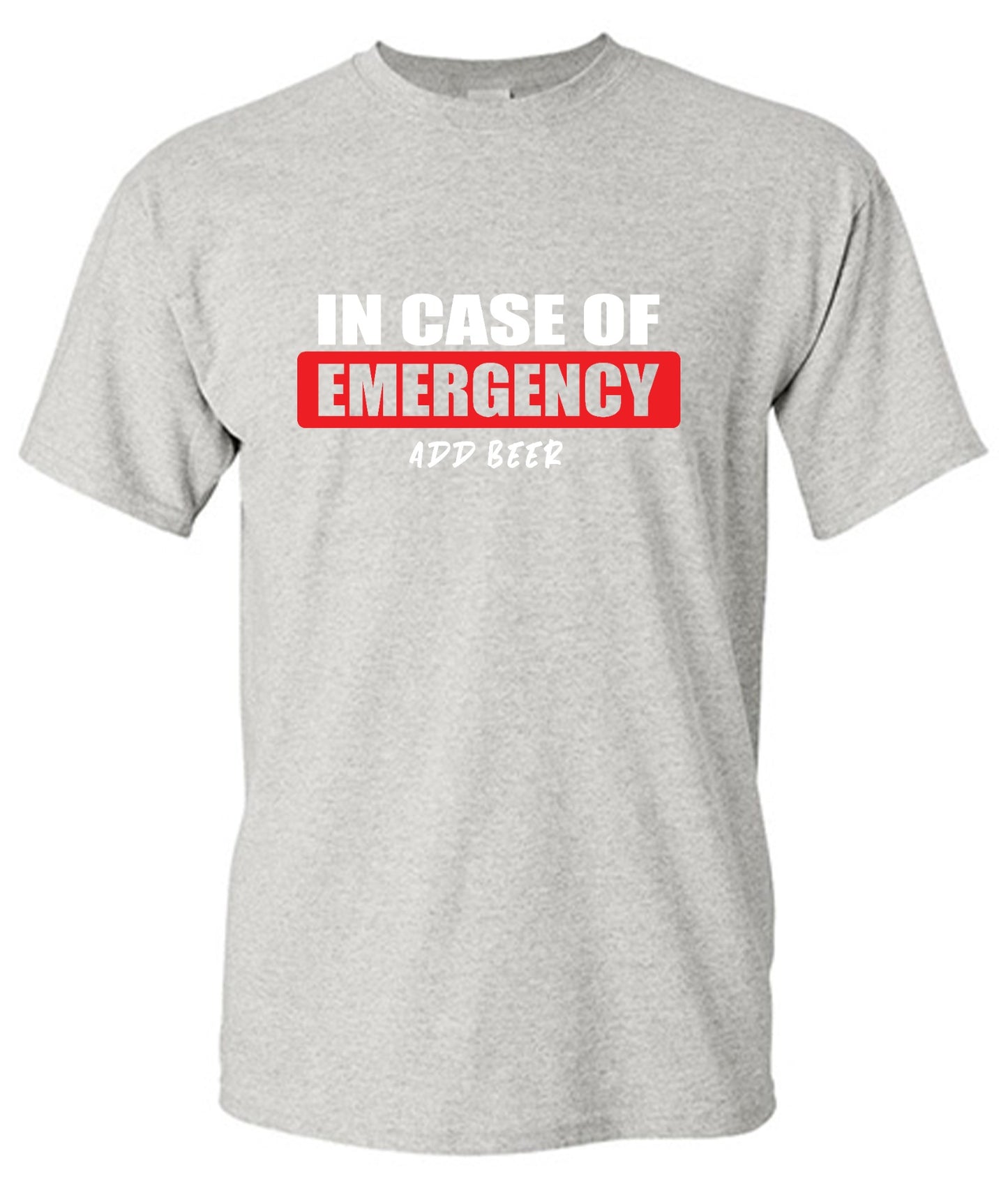 Funny T-Shirts design "In Case of Emergency, Add Beer"
