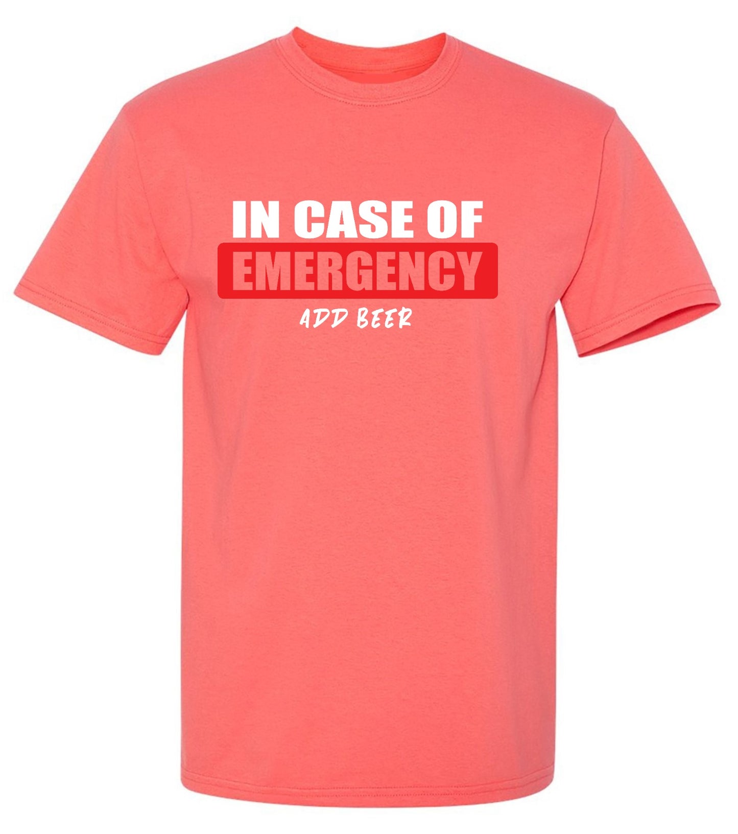 Funny T-Shirts design "In Case of Emergency, Add Beer"