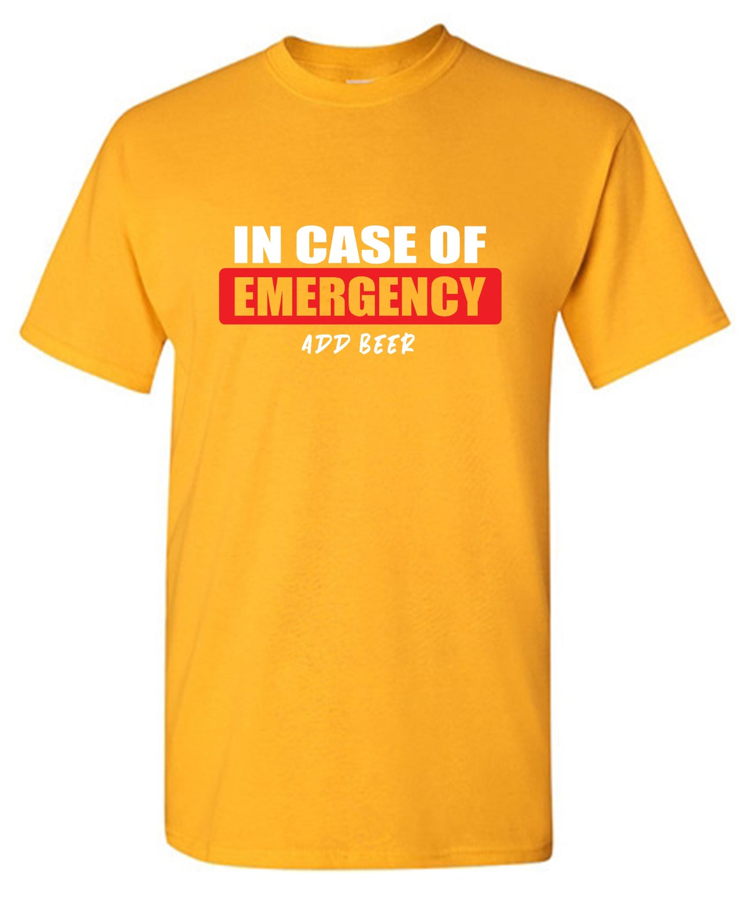Funny T-Shirts design "In Case of Emergency, Add Beer"