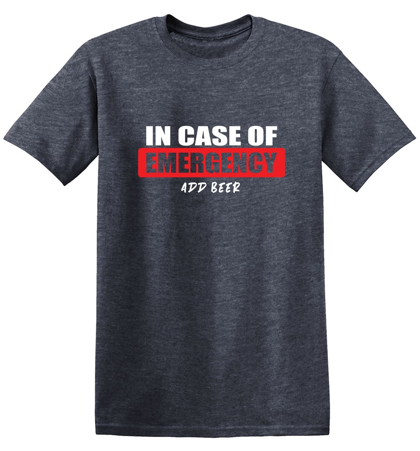 Funny T-Shirts design "In Case of Emergency, Add Beer"