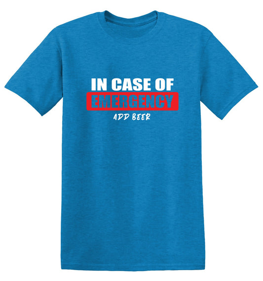 Funny T-Shirts design "In Case of Emergency, Add Beer"
