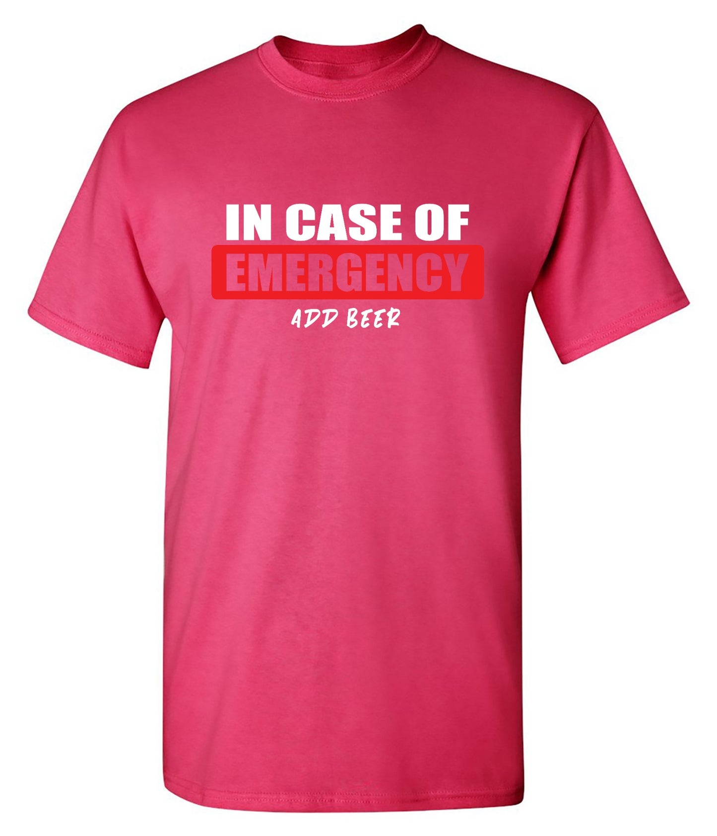 Funny T-Shirts design "In Case of Emergency, Add Beer"