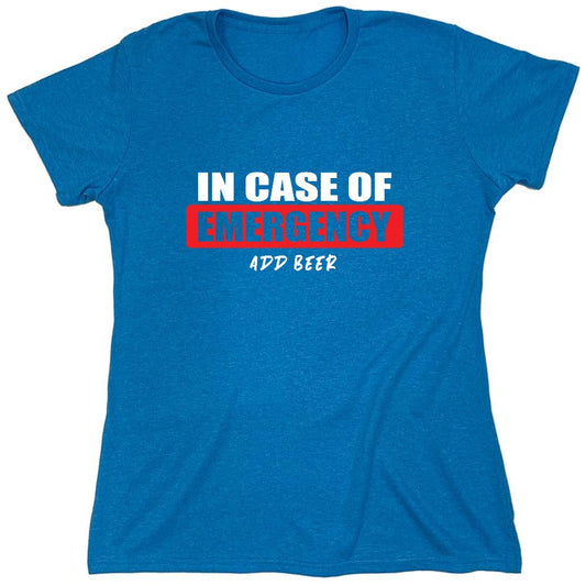 Funny T-Shirts design "In Case of Emergency, Add Beer - Womens"