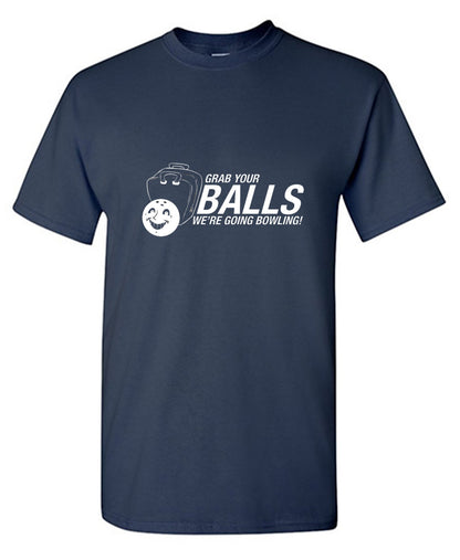 Funny T-Shirts design "Grab Your Balls We're Going Bowling T-Shirt"