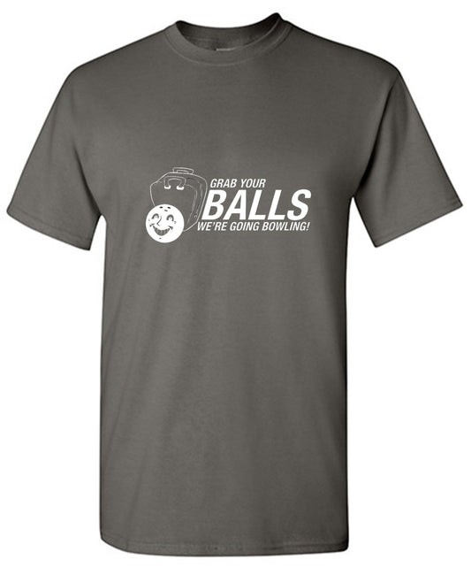 Funny T-Shirts design "Grab Your Balls We're Going Bowling T-Shirt"