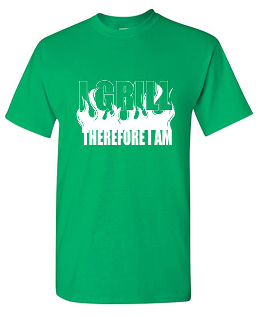 Funny T-Shirts design "I GRILL, Therefore I Am"