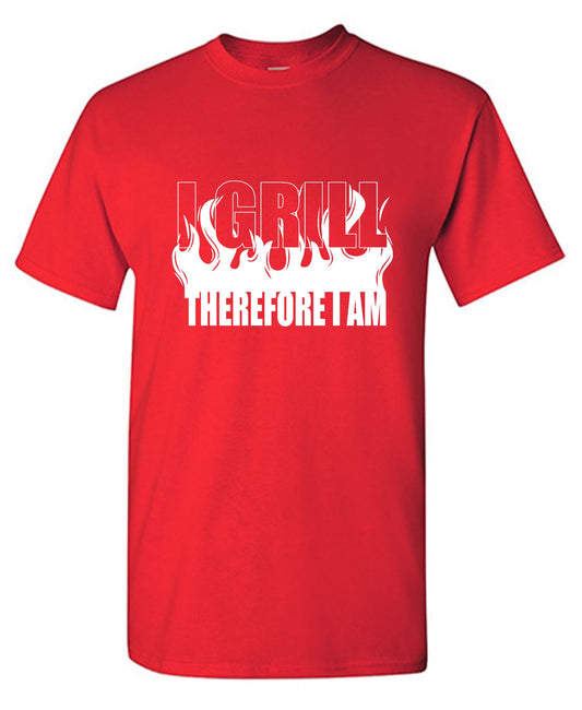 Funny T-Shirts design "I GRILL, Therefore I Am"
