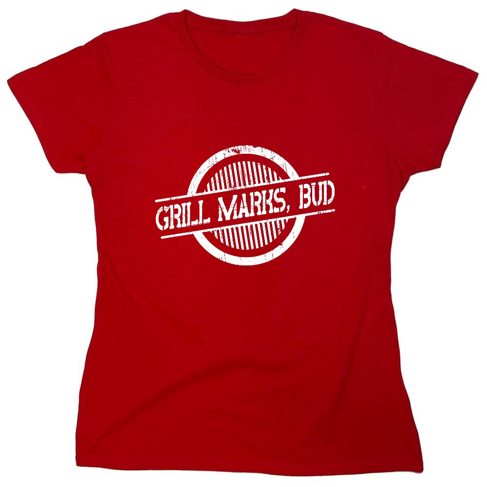 Funny T-Shirts design "Grill Marks Bud T-Shirt - Womens"