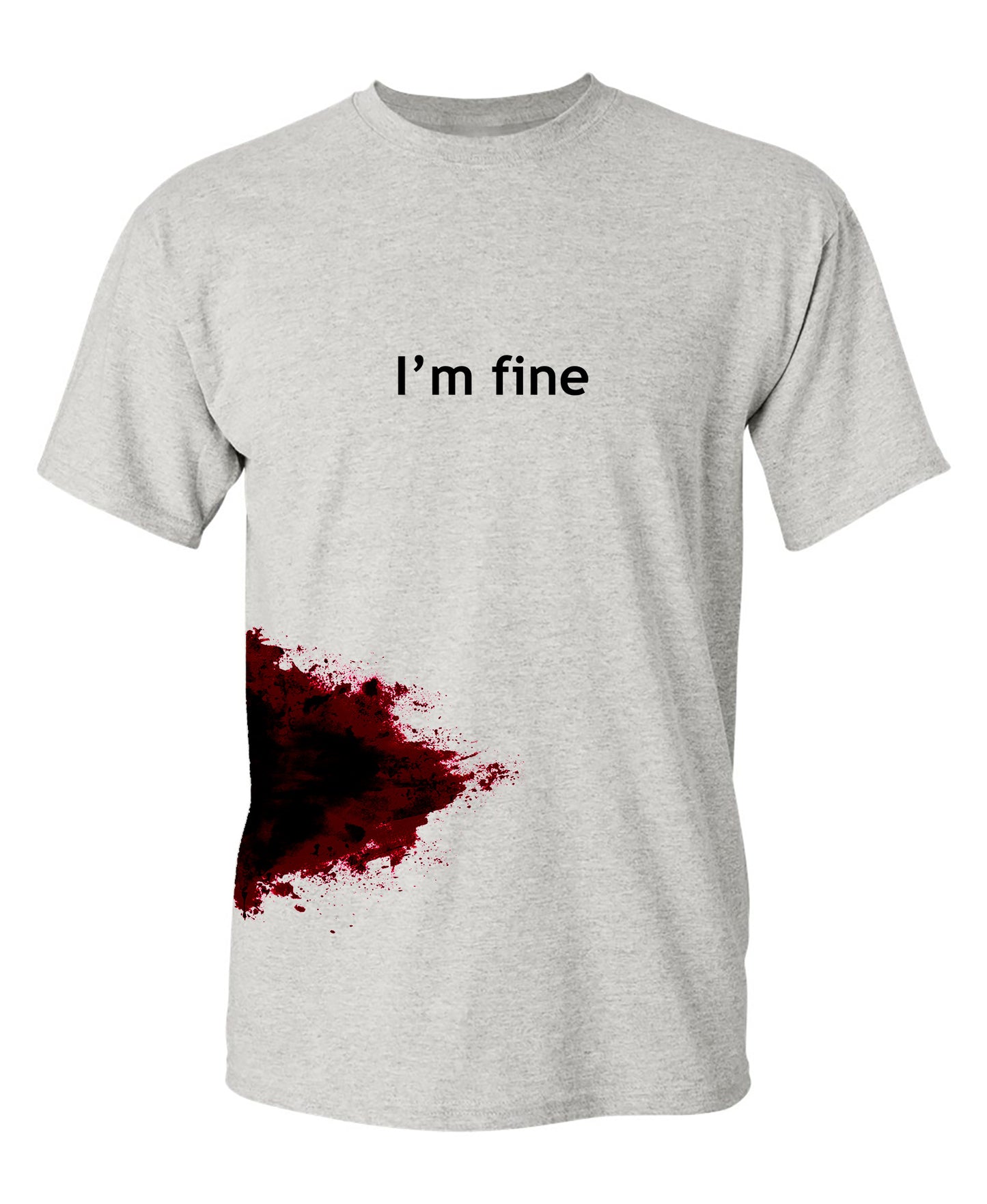 I'm Fine Blood Stain T Shirt