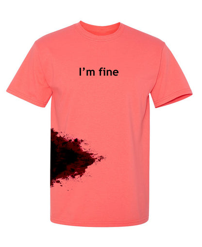 I'm Fine Blood Stain T Shirt