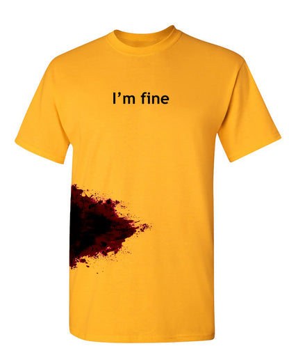 I'm Fine Blood Stain T Shirt