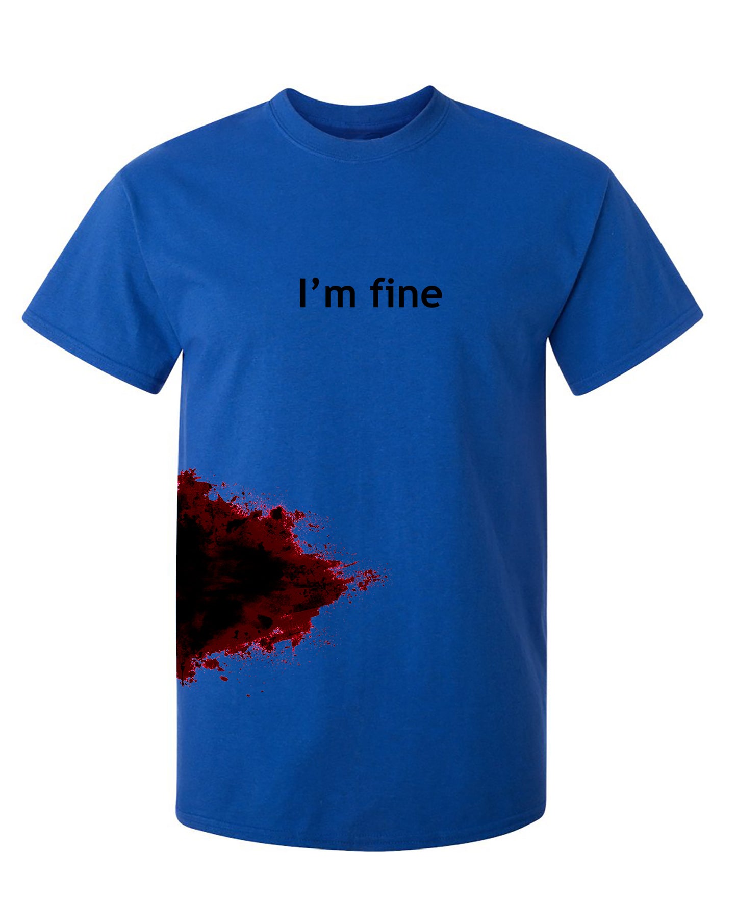 I'm Fine Blood Stain T Shirt