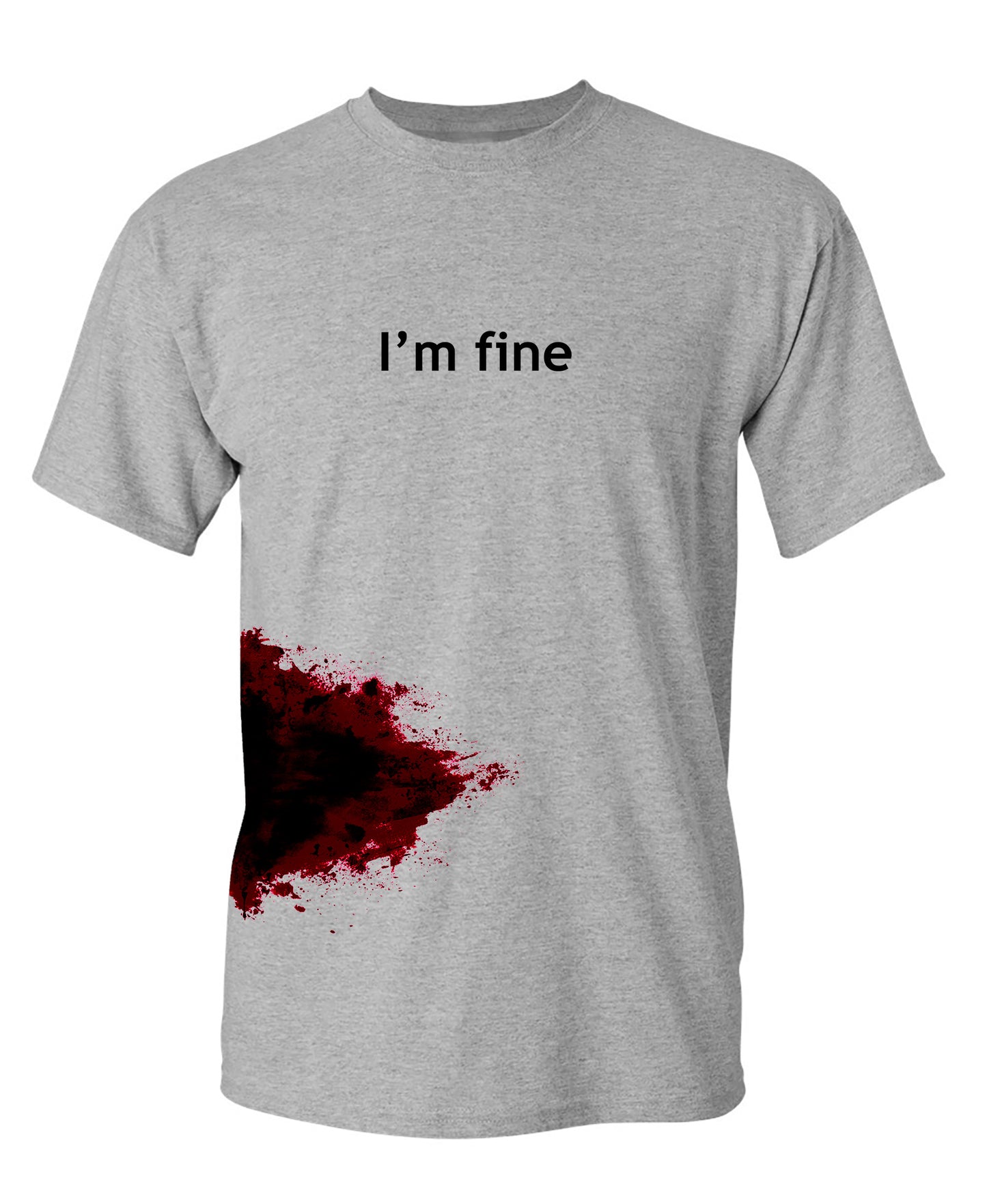I'm Fine Blood Stain T Shirt