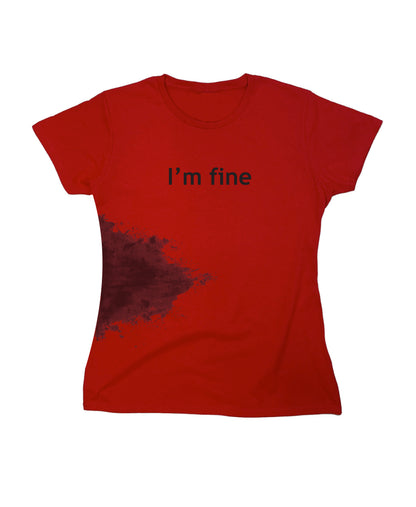 I'm Fine Blood Stain T Shirt