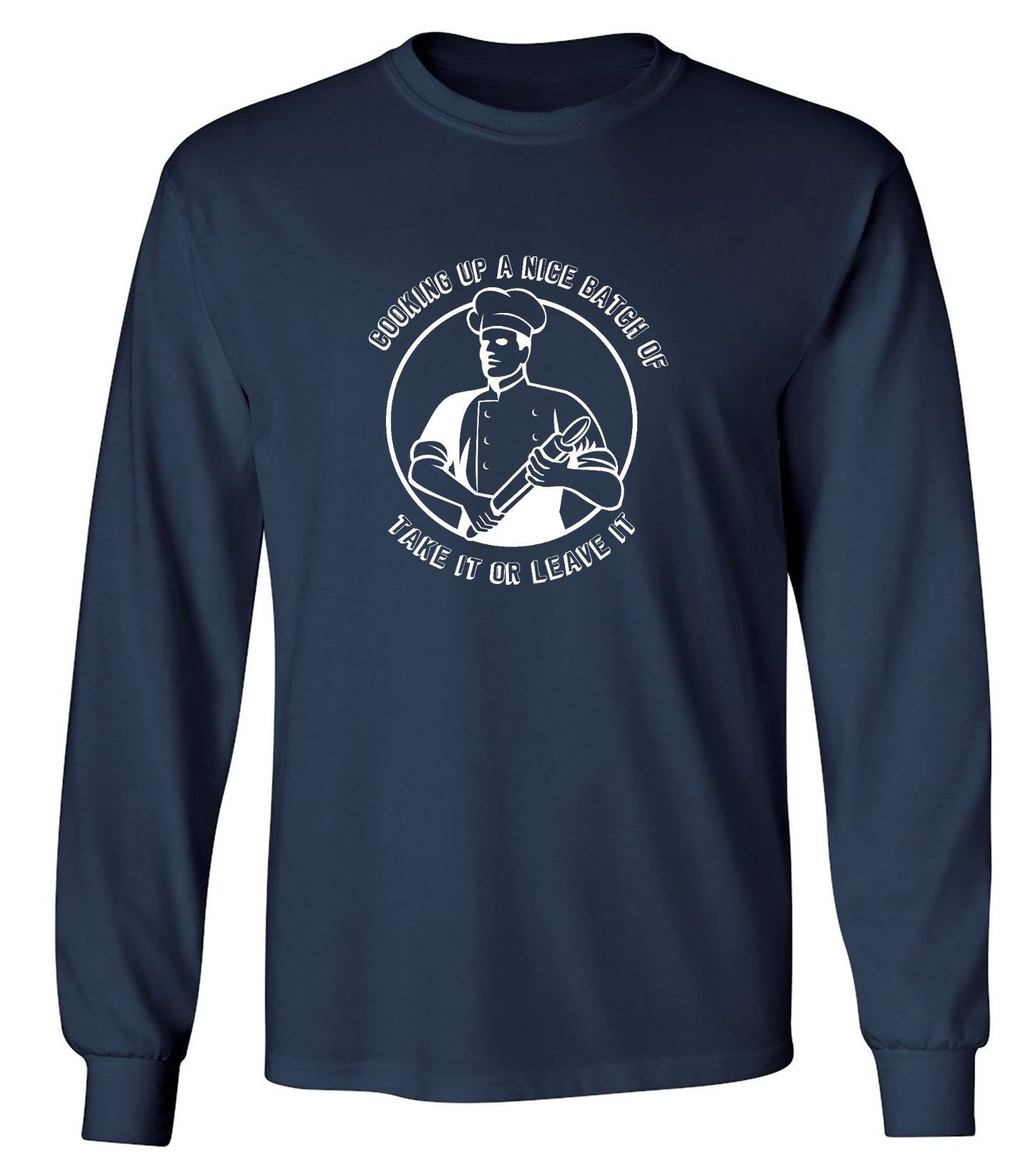 Funny T-Shirts design "Cooking Up a Nice Batch of, Funny Shirt - Long Sleeve"