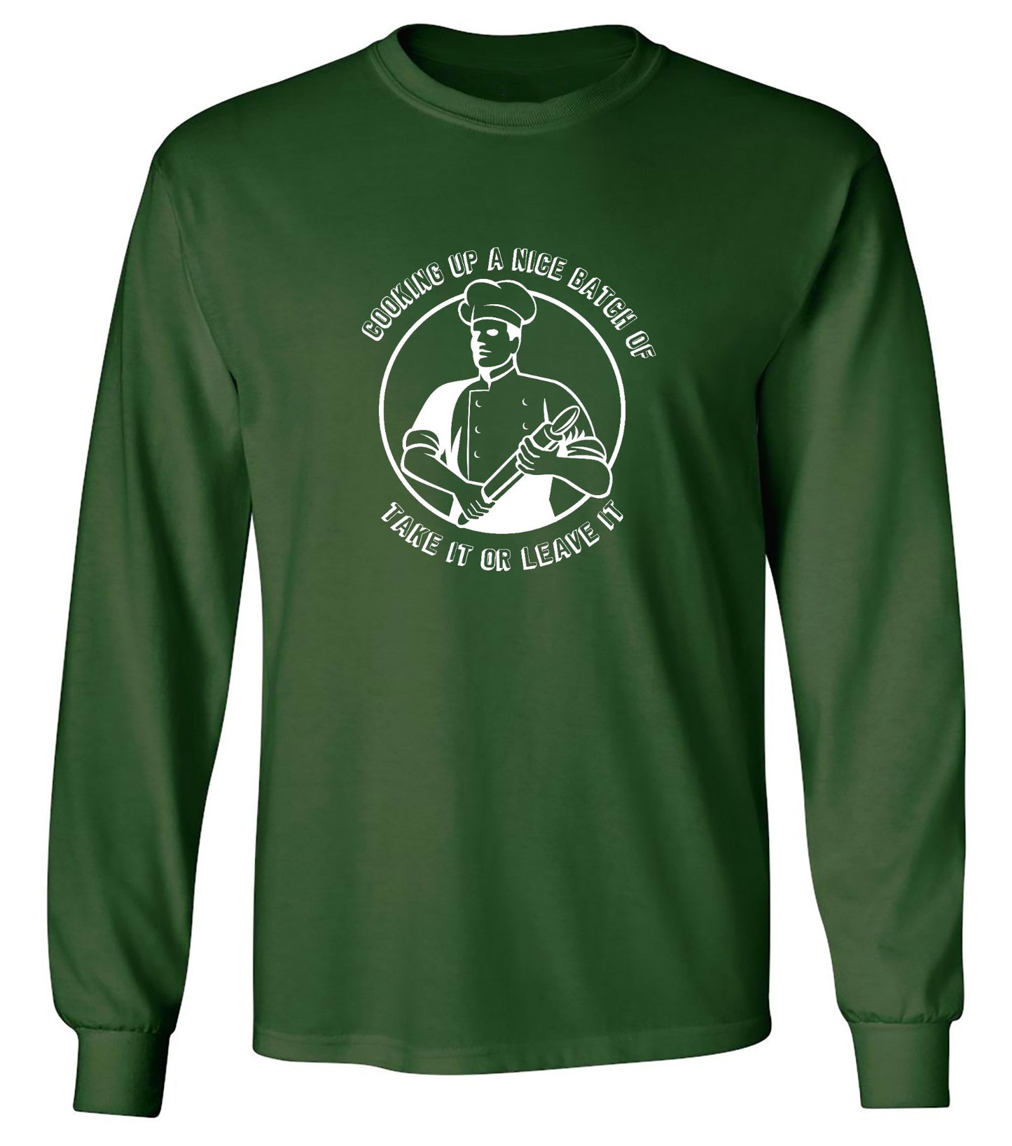 Funny T-Shirts design "Cooking Up a Nice Batch of, Funny Shirt - Long Sleeve"