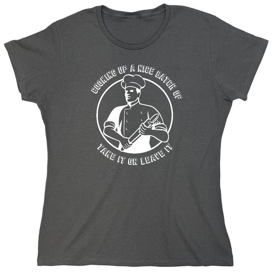 Funny T-Shirts design "Cooking Up a Nice Batch of, Funny Shirt - Womens"