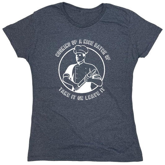 Funny T-Shirts design "Cooking Up a Nice Batch of, Funny Shirt - Womens"