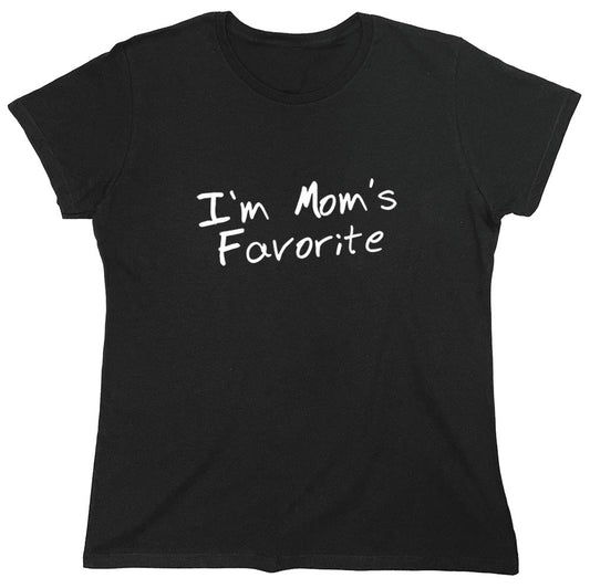 Funny T-Shirts design "I'm Mom's Favorite T-Shirt - Womens"