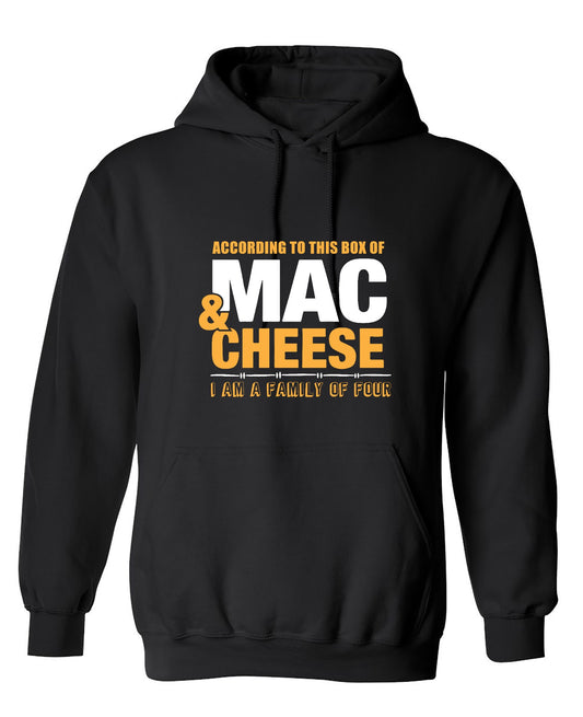 Funny T-Shirts design "According to This Box of Mac n Cheese, I am a Family of Four - Hoodie"