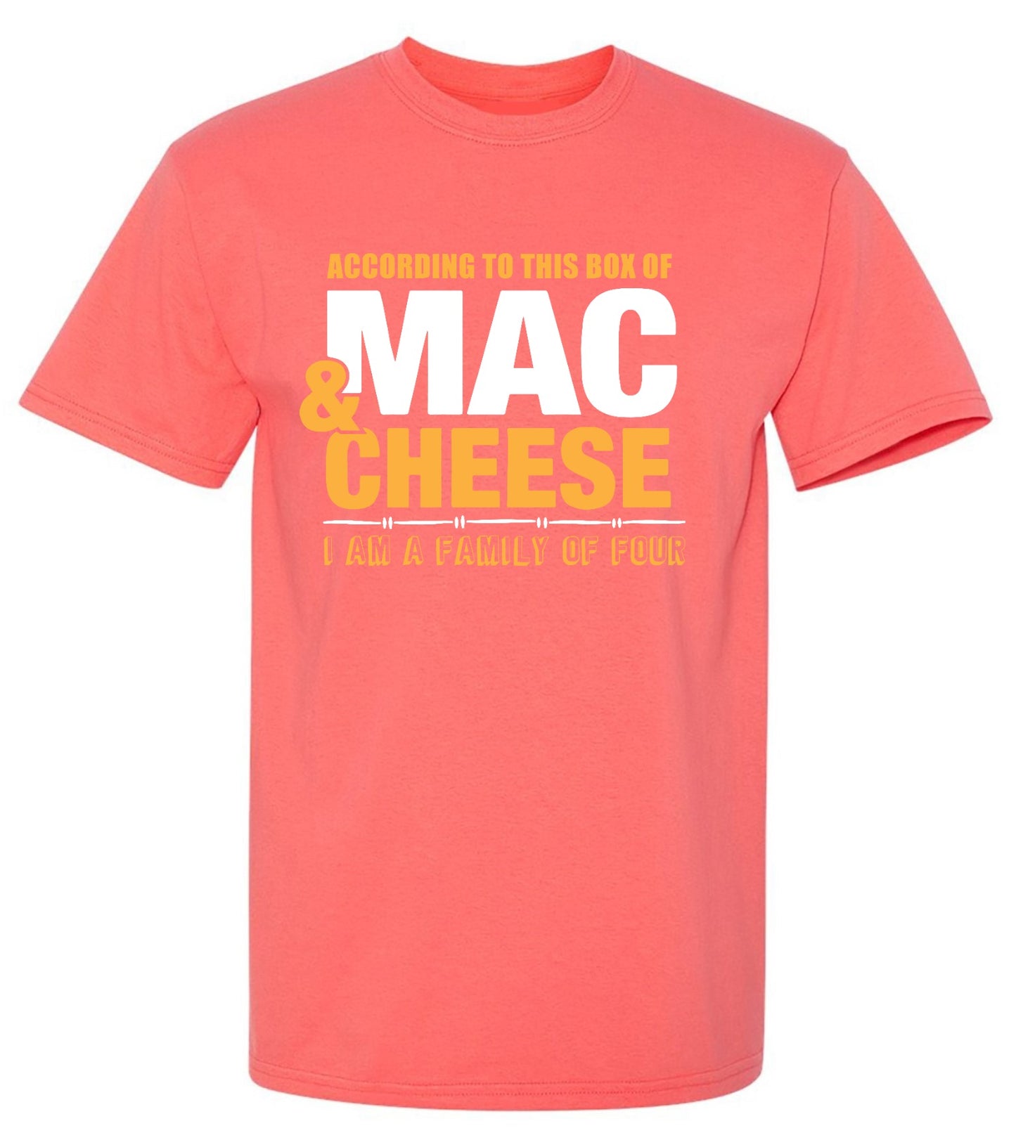 Funny T-Shirts design "According to This Box of Mac n Cheese, I am a Family of Four"
