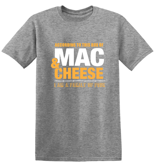 Funny T-Shirts design "According to This Box of Mac n Cheese, I am a Family of Four"