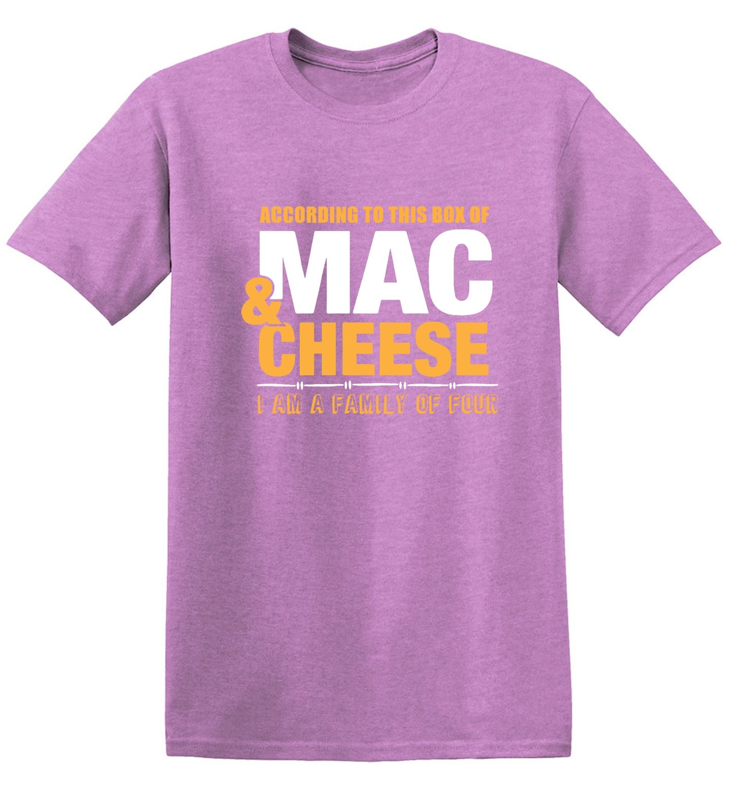 Funny T-Shirts design "According to This Box of Mac n Cheese, I am a Family of Four"