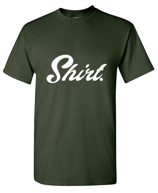 Funny T-Shirts design "Shirt."