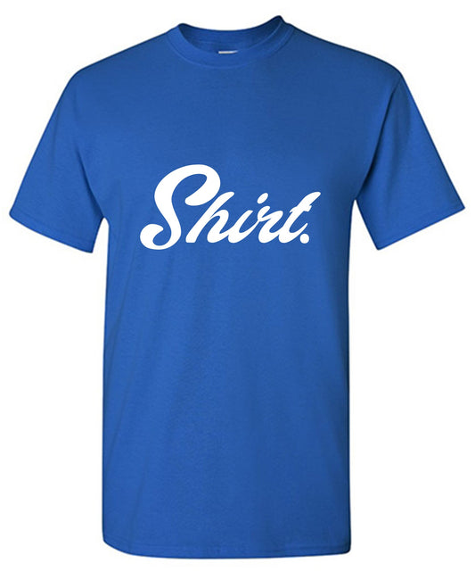 Funny T-Shirts design "Shirt."
