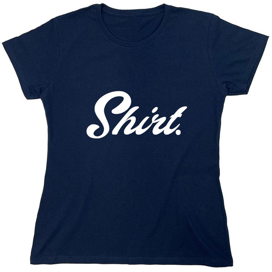 Funny T-Shirts design "Shirt. - Womens"