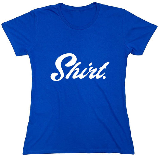 Funny T-Shirts design "Shirt. - Womens"