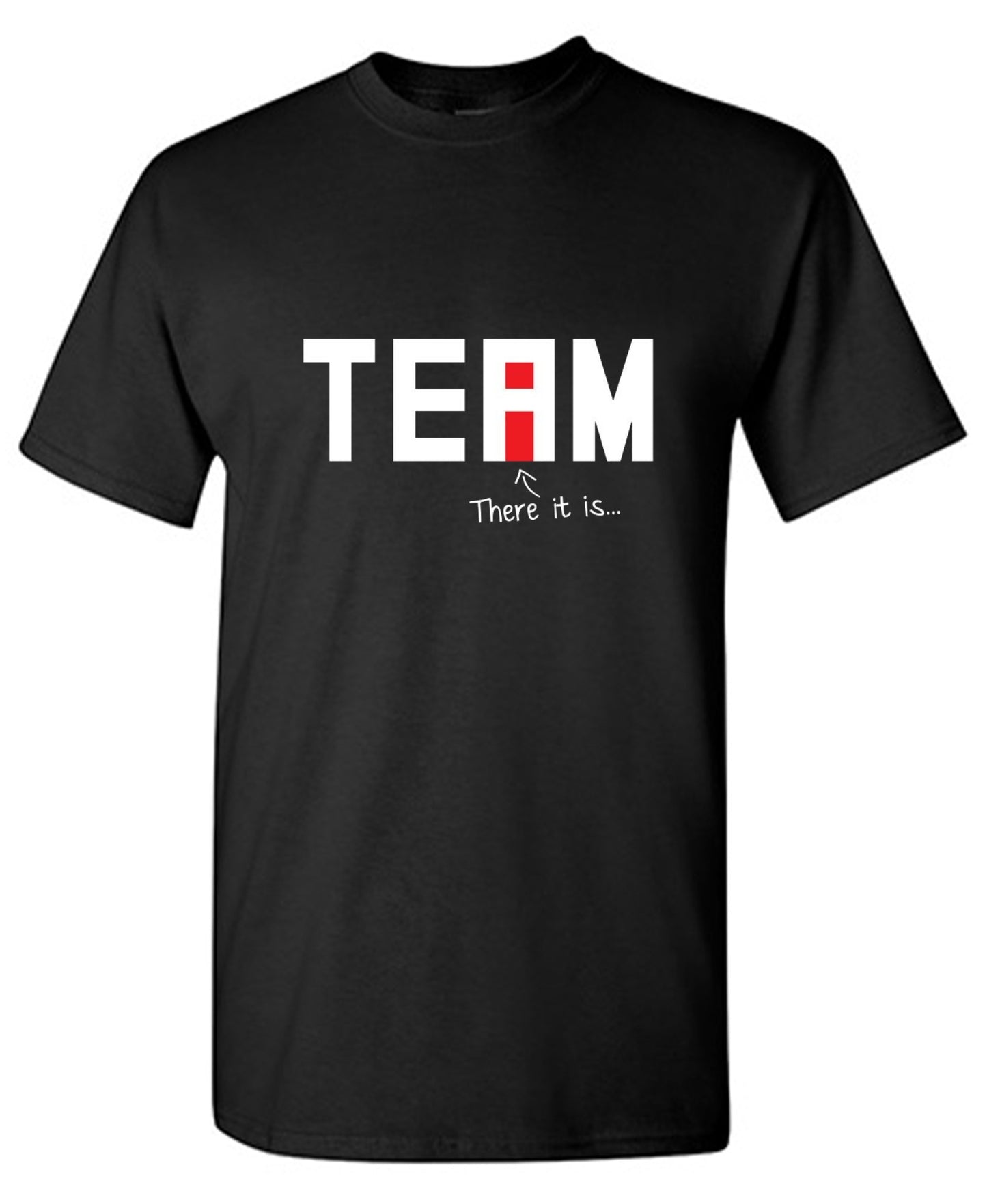 Funny T-Shirts design "I Found The "I" In Team T-Shirt"