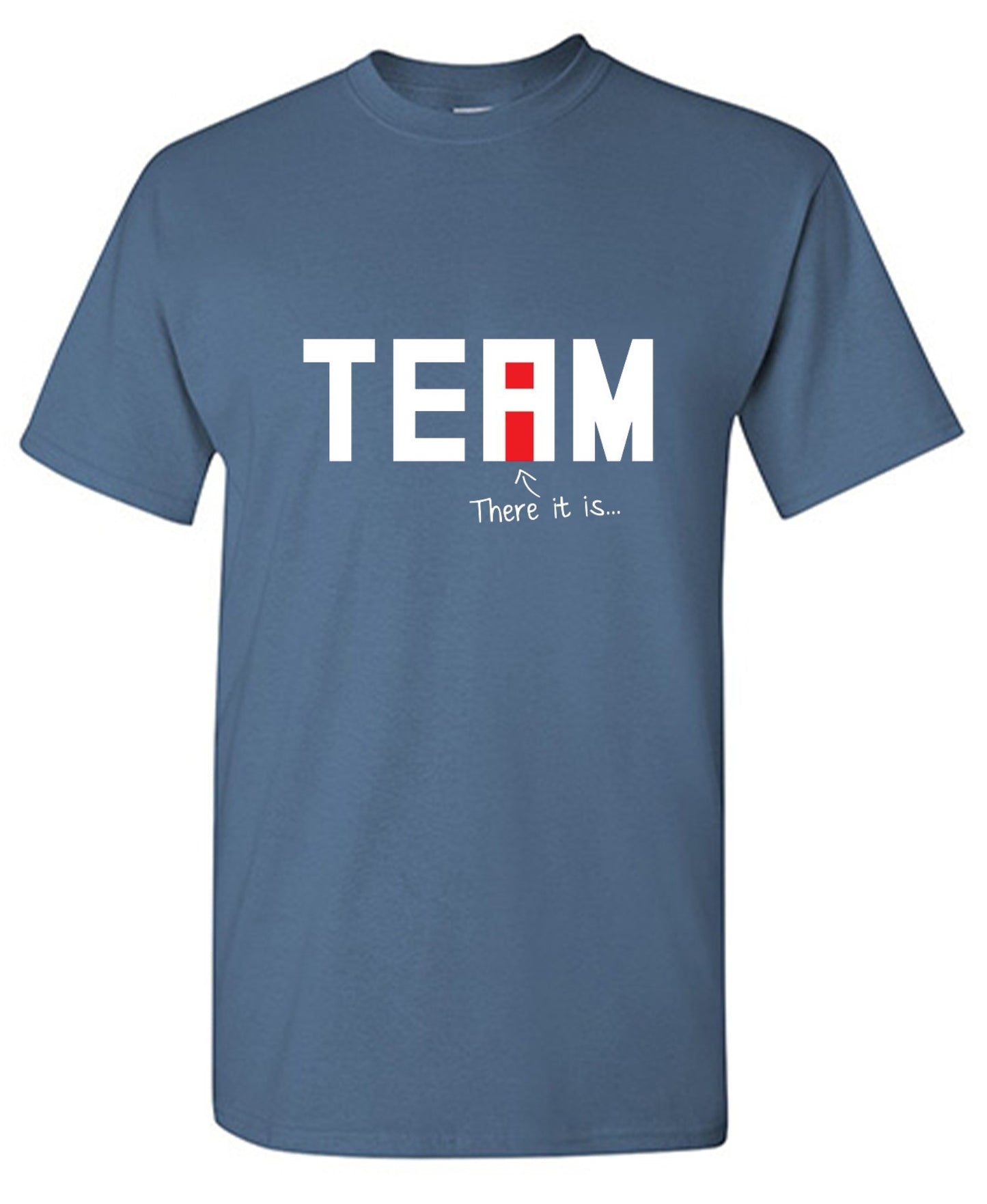 Funny T-Shirts design "I Found The "I" In Team T-Shirt"