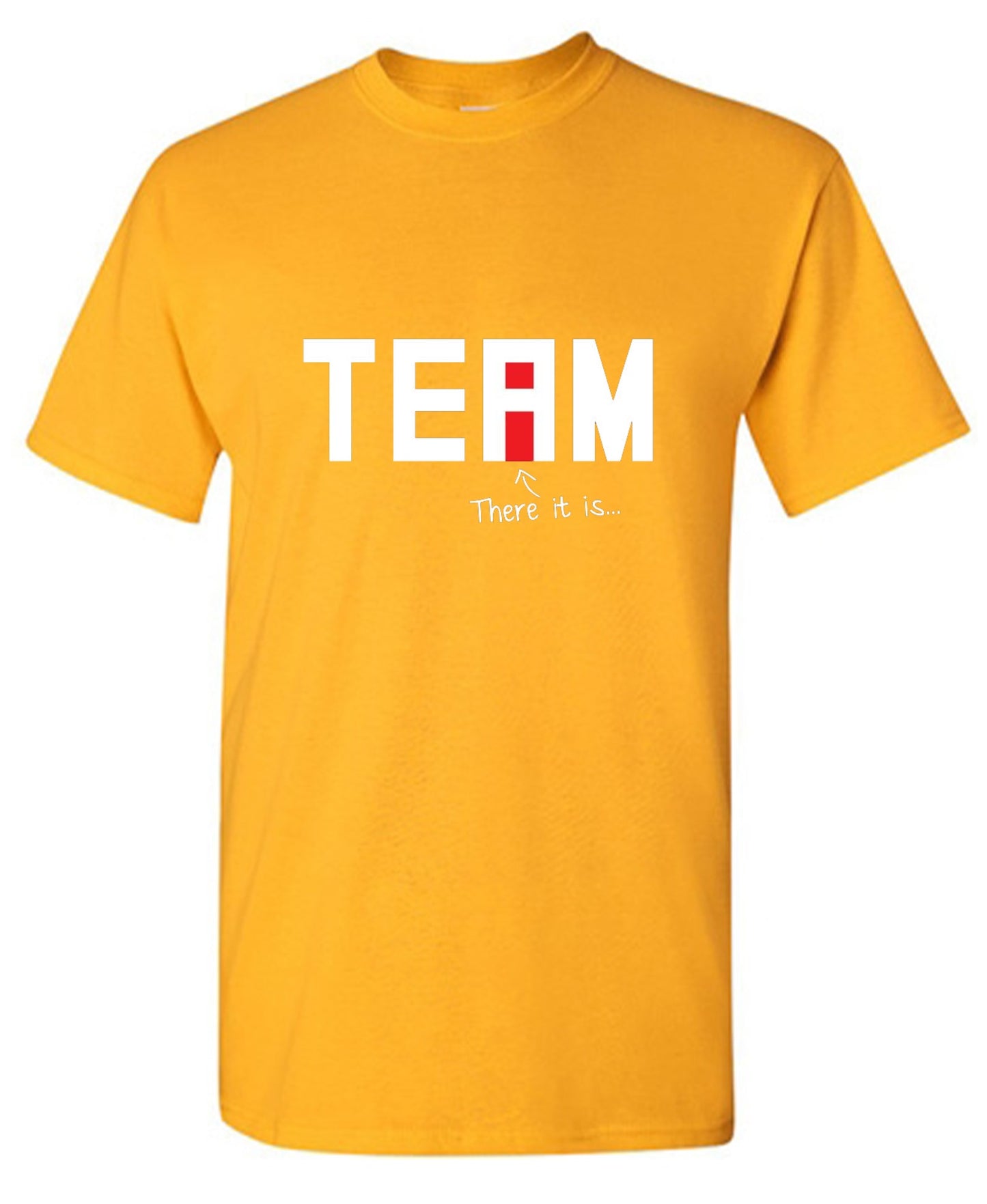 Funny T-Shirts design "I Found The "I" In Team T-Shirt"