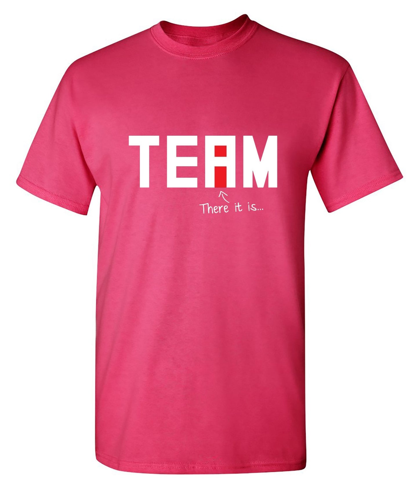 Funny T-Shirts design "I Found The "I" In Team T-Shirt"