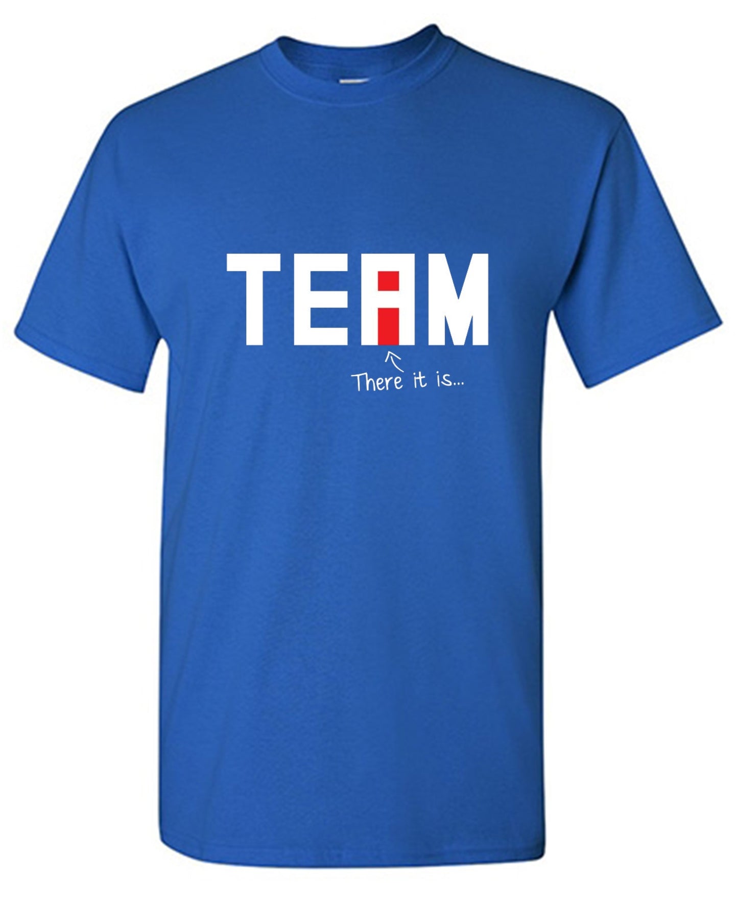 Funny T-Shirts design "I Found The "I" In Team T-Shirt"