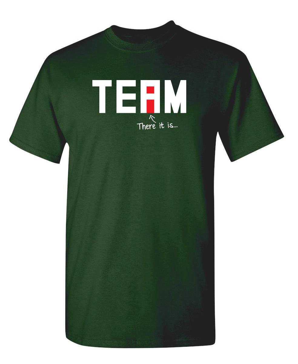 Funny T-Shirts design "I Found The "I" In Team T-Shirt"
