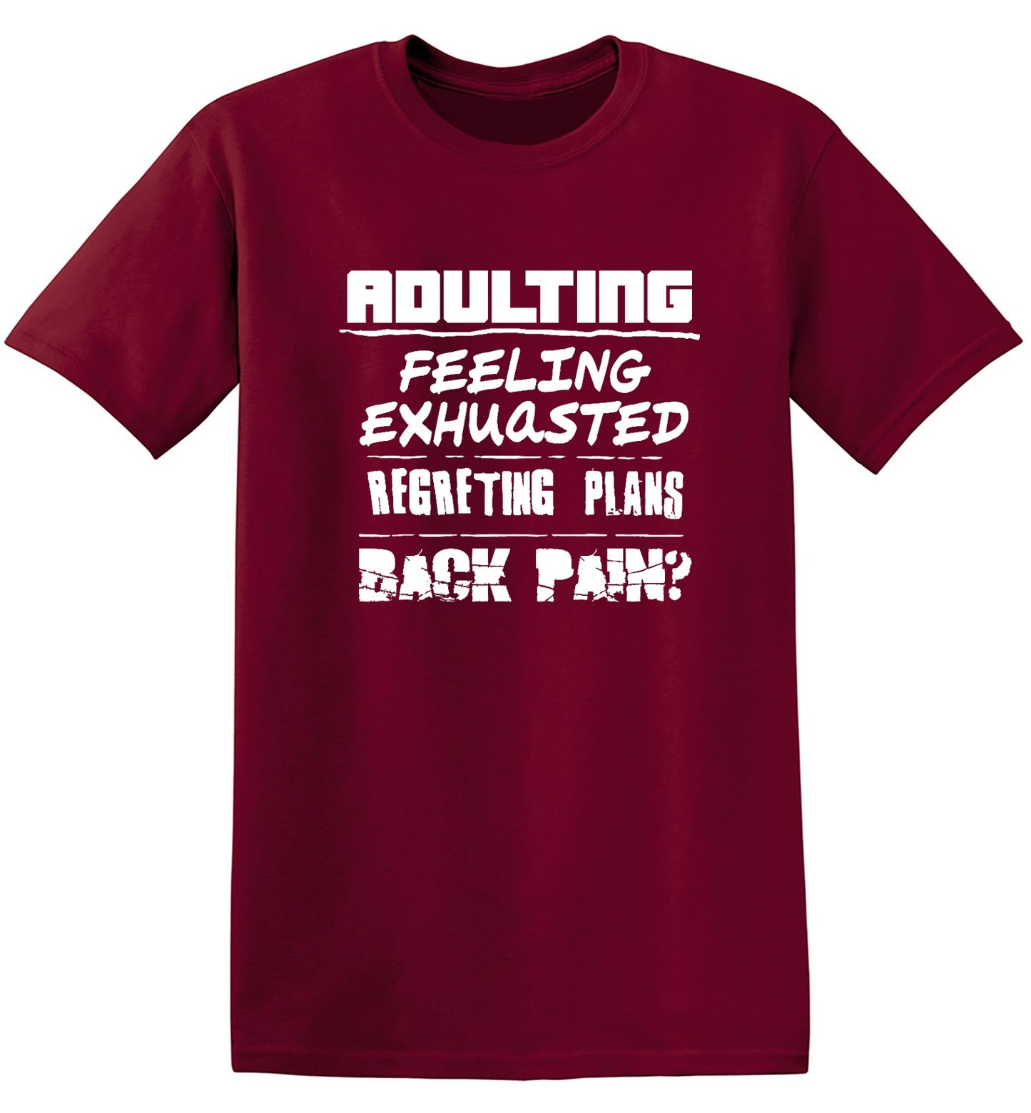 Funny T-Shirts design "Adulting Feeling Exhuasted Regreting Plans Back pain?"