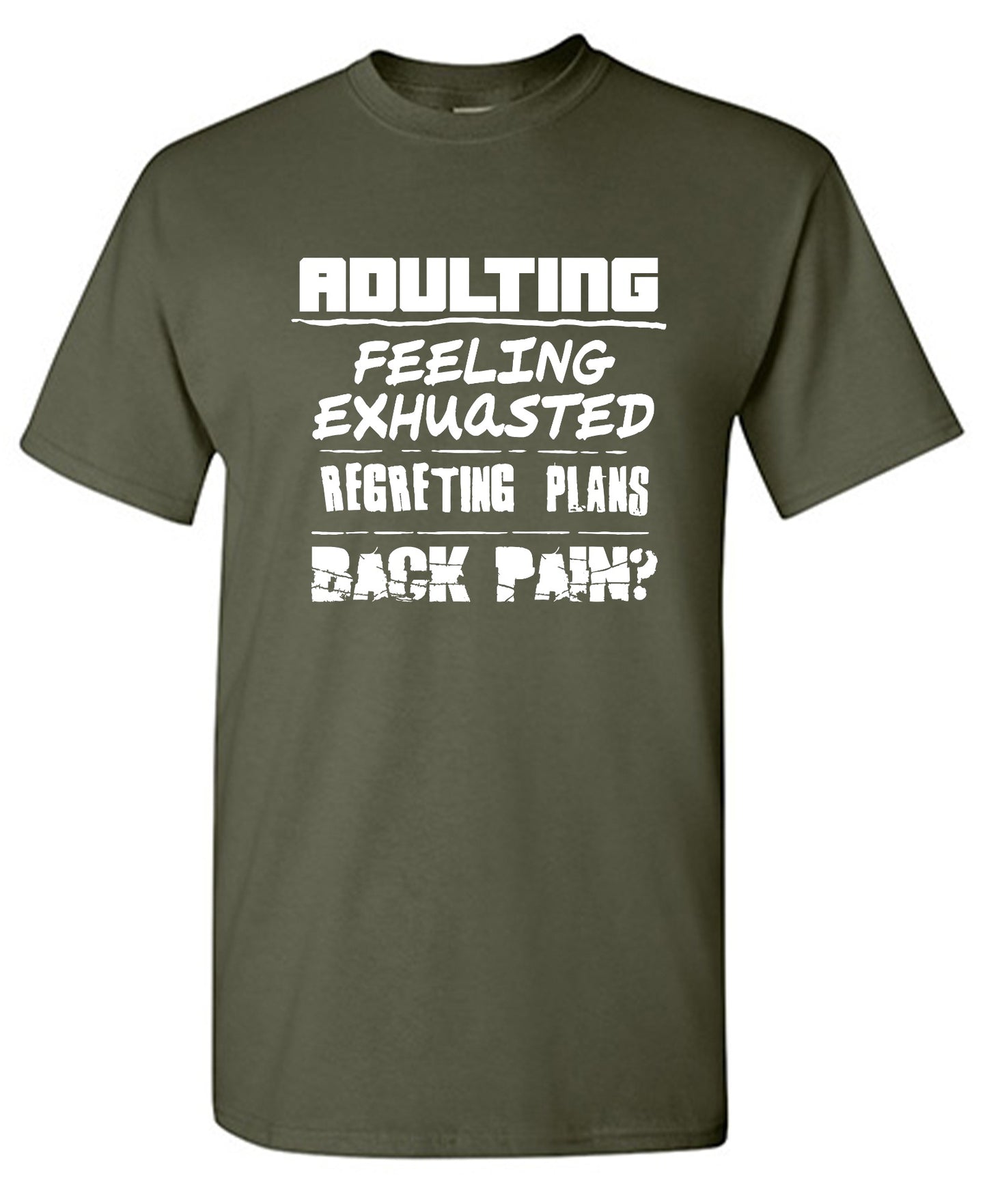 Funny T-Shirts design "Adulting Feeling Exhuasted Regreting Plans Back pain?"