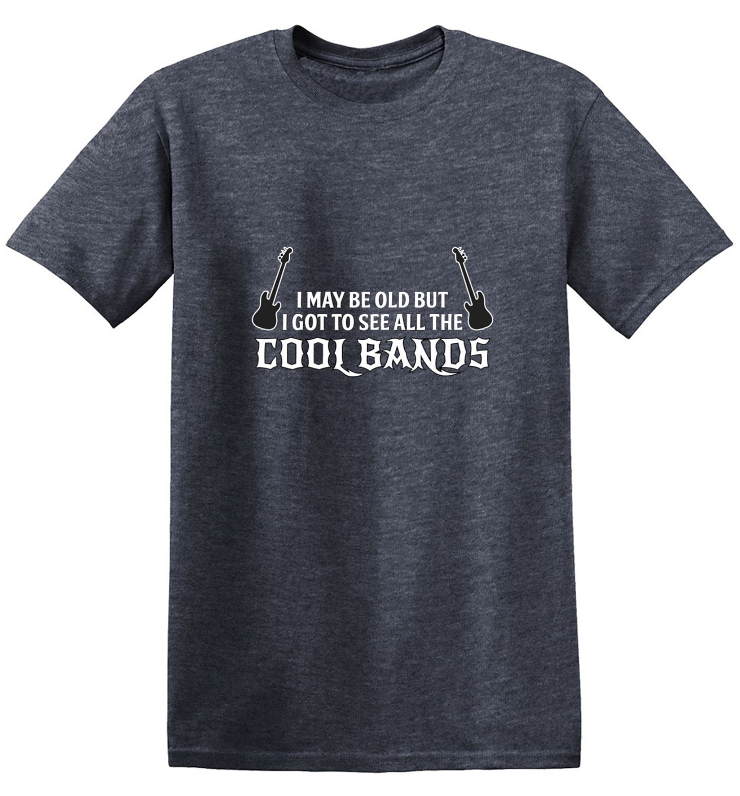 Funny T-Shirts design "I May Be Old, But I Got To See All The Cool Bands"