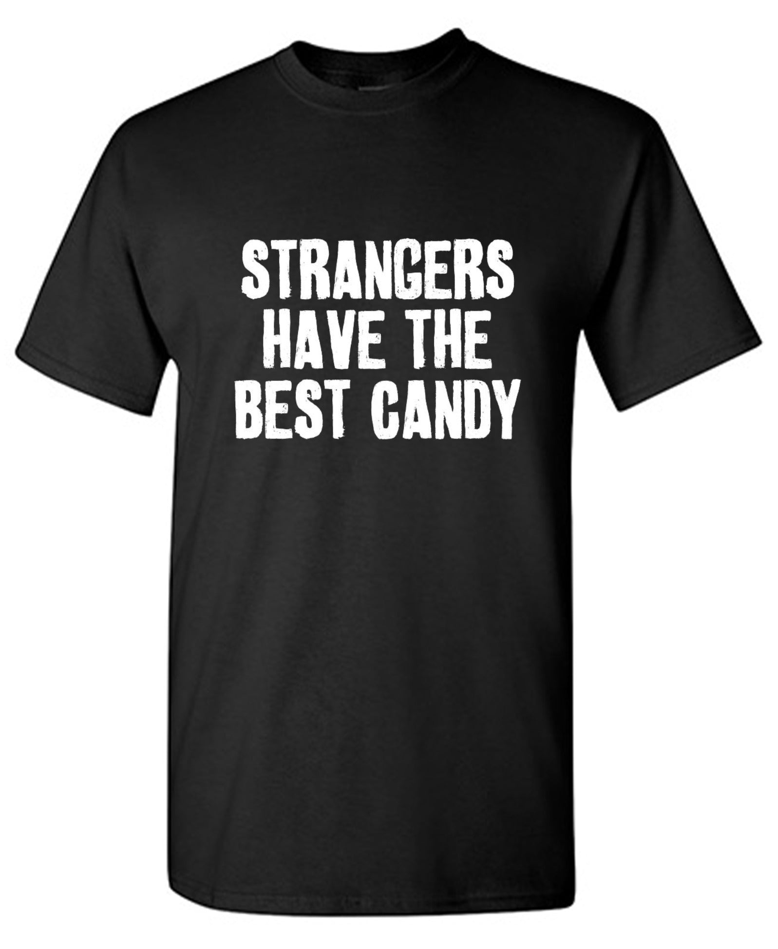 Funny T-Shirts design "Strangers Have The Best Candy T-Shirts"